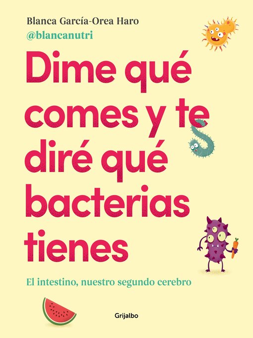 Cover image for Dime qué comes y te diré qué bacterias tienes